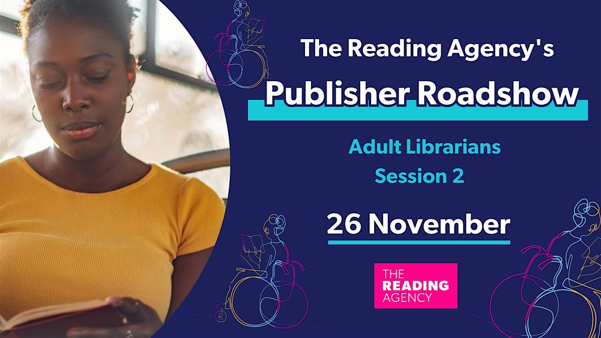 The Reading Agency Adult Publisher Roadshow - Session 2