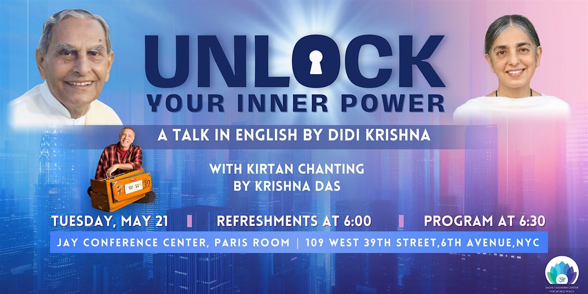 Unlock your Inner Power - Talk with Didi Krishna and Chant with Krishna Das