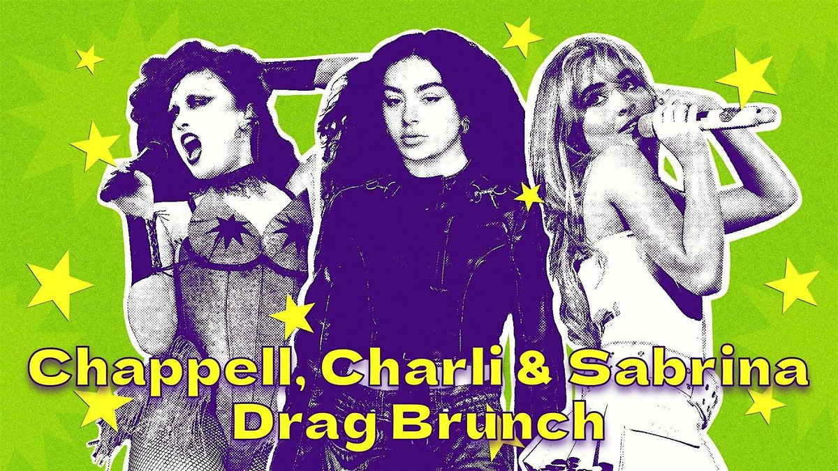 Chappell, Charli & Sabrina Drag Brunch