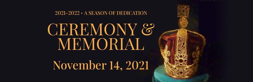 A Season of Dedication: CEREMONY & MEMORIAL