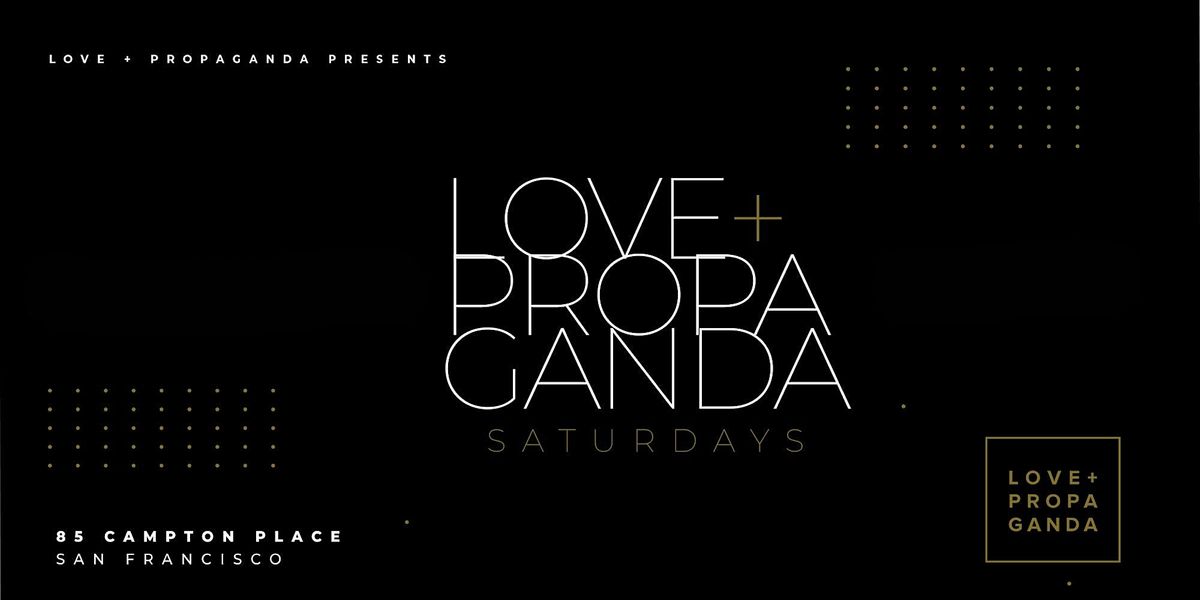 LOVE+PROPAGANDA SATURDAY | FREE Guest List