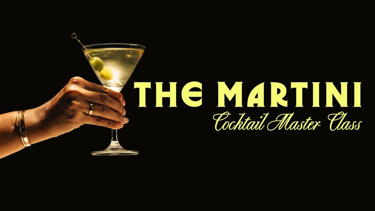 Cocktail Master Class: The Martini