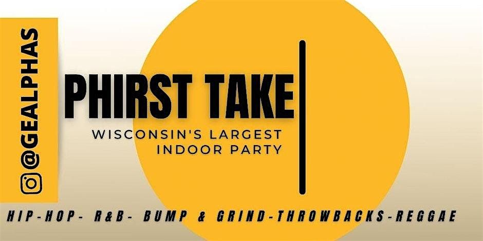 Phirst Take Part 3(Wisconsin's Largest Indoor Party)