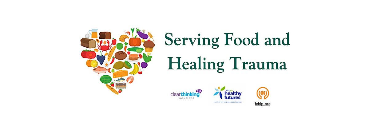 Serving Food & Healing Trauma April 26 8am-12pm (In Person)