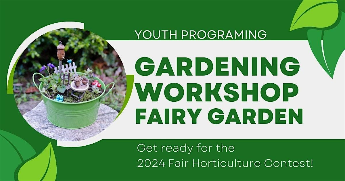 Fairy  Gardens - Youth Gardening Workshop Series  -Monday, Oct. 7 - 6pm