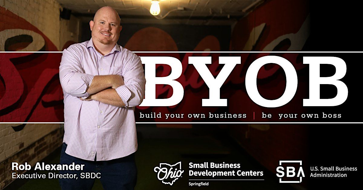 BYOB: Be Your Own Boss. Build Your Own Business.