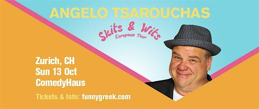 Angelo Tsarouchas -Skits & Wits Tour -  Zurich