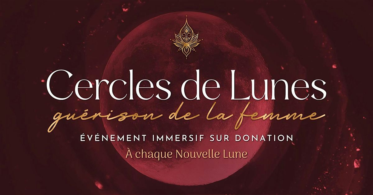 Cercles de Nouvelle Lune - sur donation