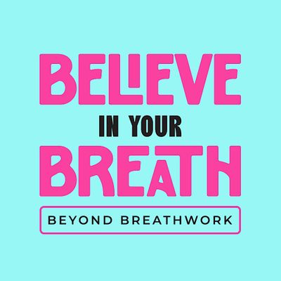 Believe In Your Breath