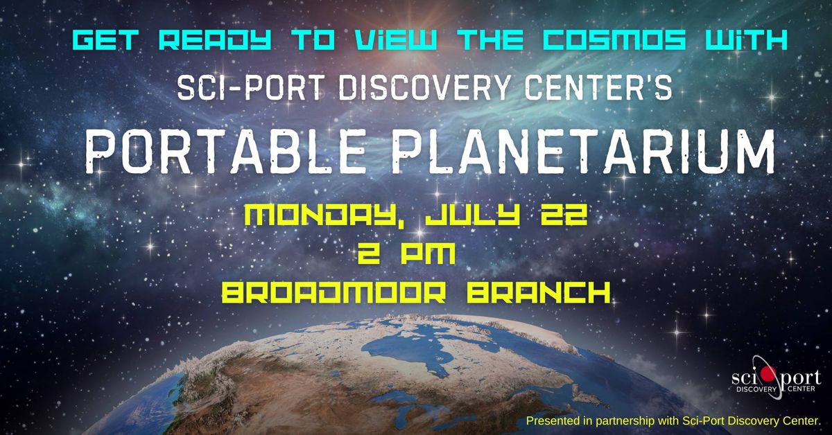 Sci-Port Discovery Center\u2019s  Portable Planetarium at the Broadmoor Branch
