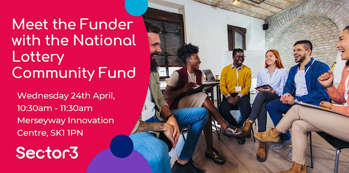 Meet the Funder with The National Lottery Community Fund (in person)