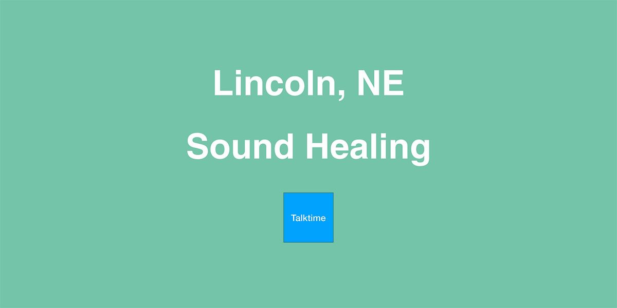 Sound Healing - Lincoln