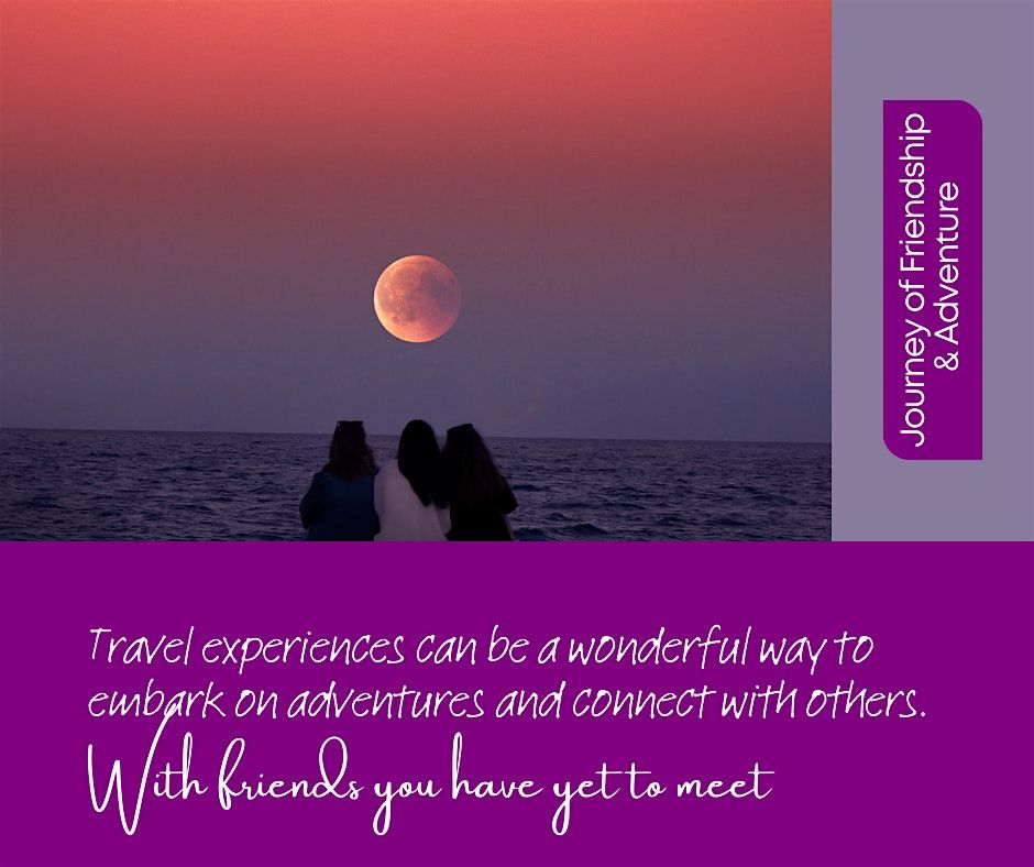 A Journey of Friendship & Adventure Through Travel Experiences