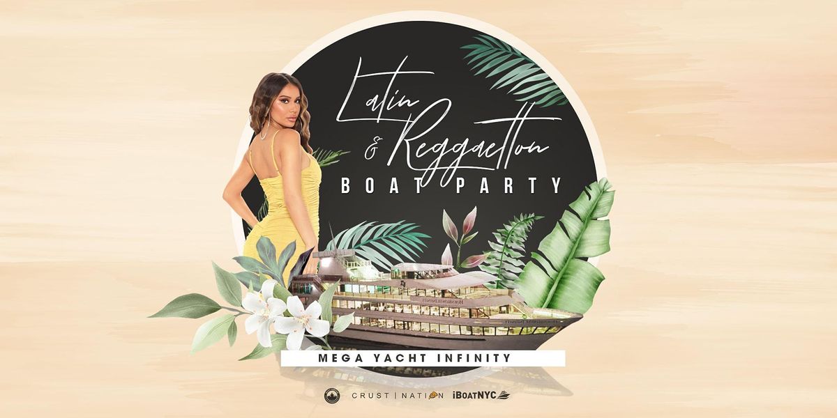 NYC #1 Latin & Reggaeton Boat Party | MEGA YACHT INFINITY