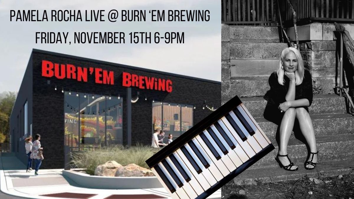 Pamela Rocha LIVE @ Burn Em' Brewing