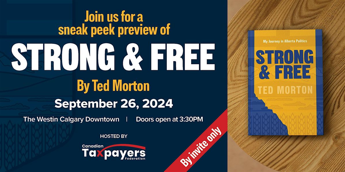 Sneak Peek Book Launch: Strong and Free by Ted Morton