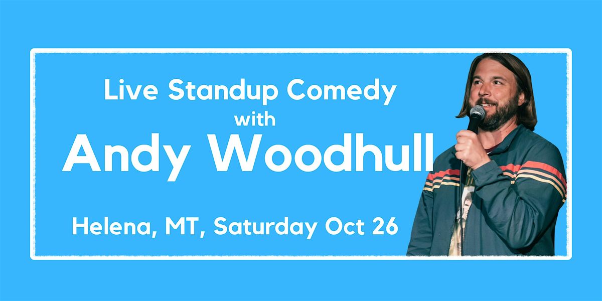 Live Standup Comedy with Andy Woodhull!