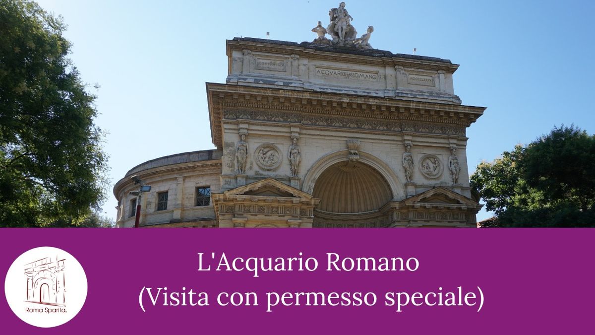 Roma Sparita: L'Acquario romano (visita con permesso speciale)