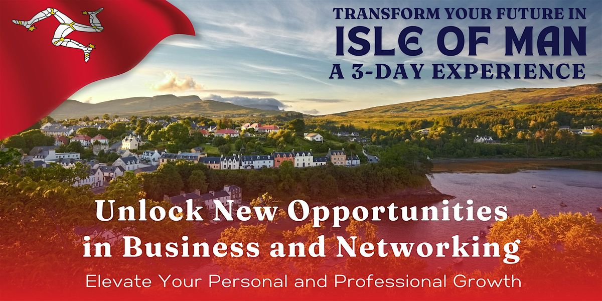 Transform Your Future in ISLE OF MAN | A 3-Day Experience