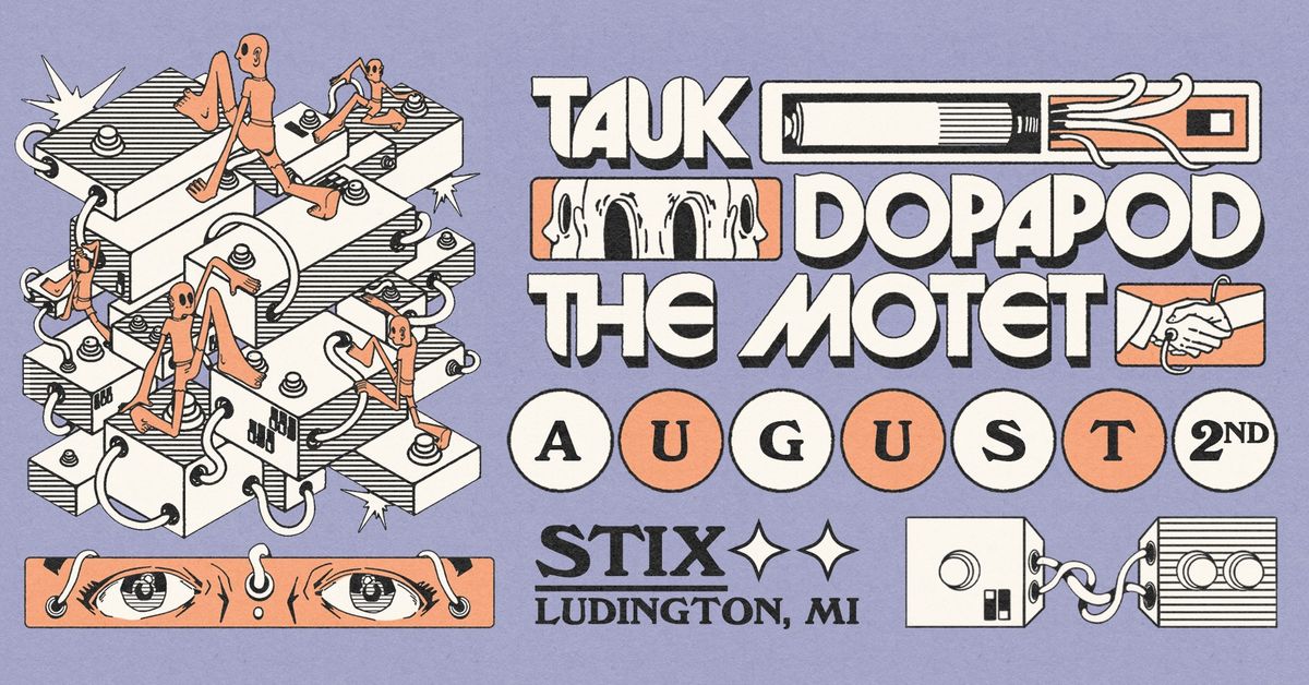 Dopapod, The Motet, and TAUK at Stix | Ludington, MI