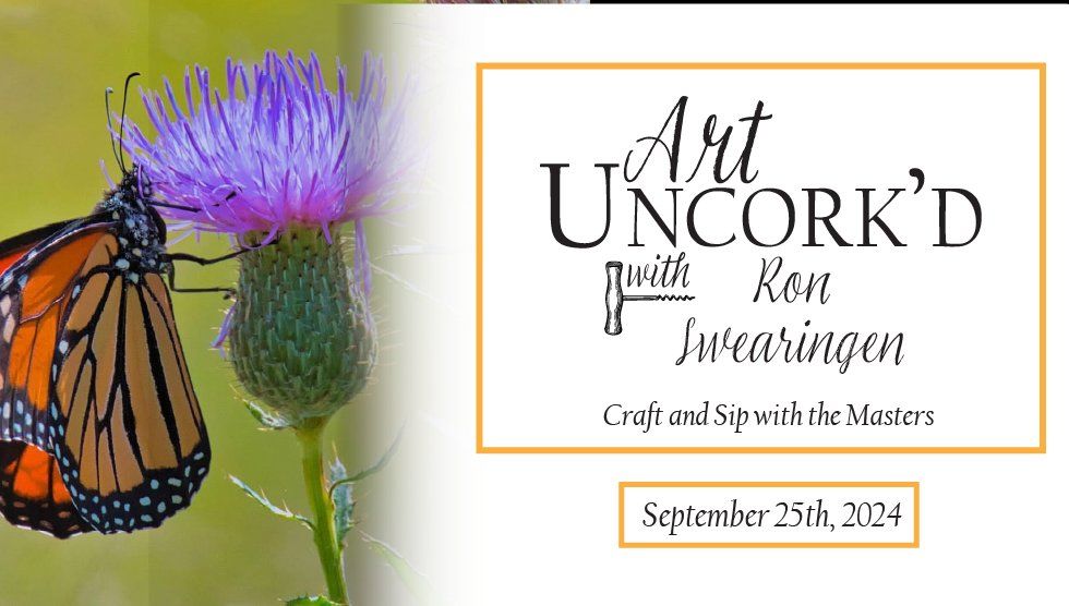 Art Uncork'd with Ron Swearingen