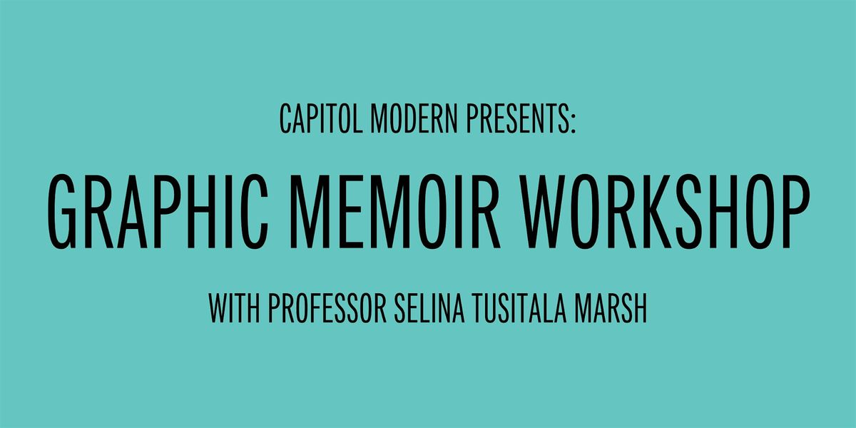 Capitol Modern Presents: Graphic Memoir Workshop with Selina Tusitala Marsh