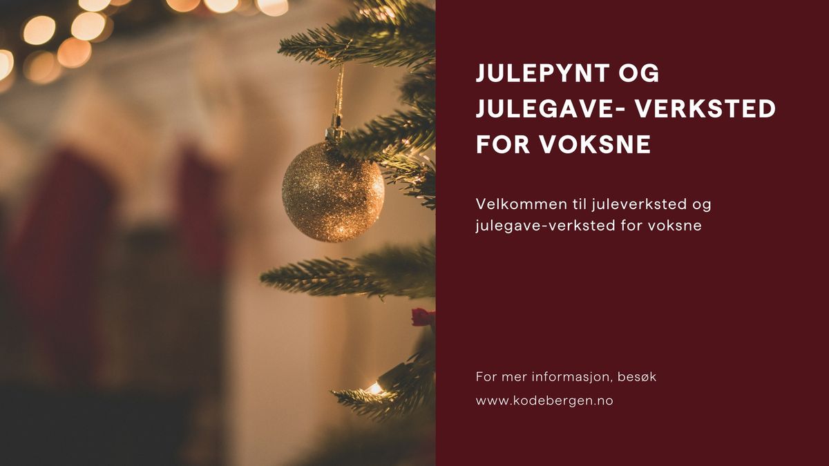 Julepynt og julegave- verksted for voksne \ud83c\udf84