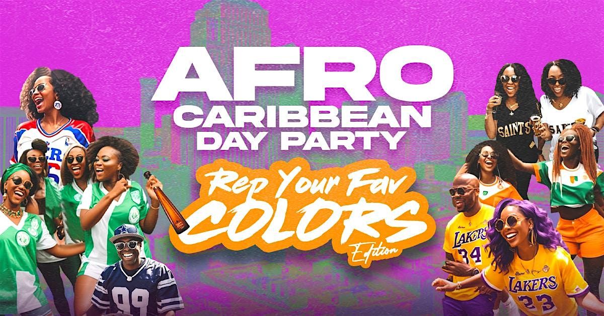 AFRO CARIBBEAN DAY PARTY | REP YOUR FAV COLORS EDITION