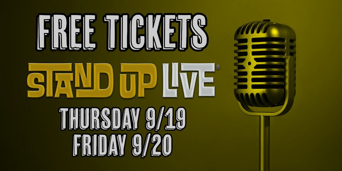 FREE Tickets Stand Up Live - Thur 9\/19 & Fri 9\/20