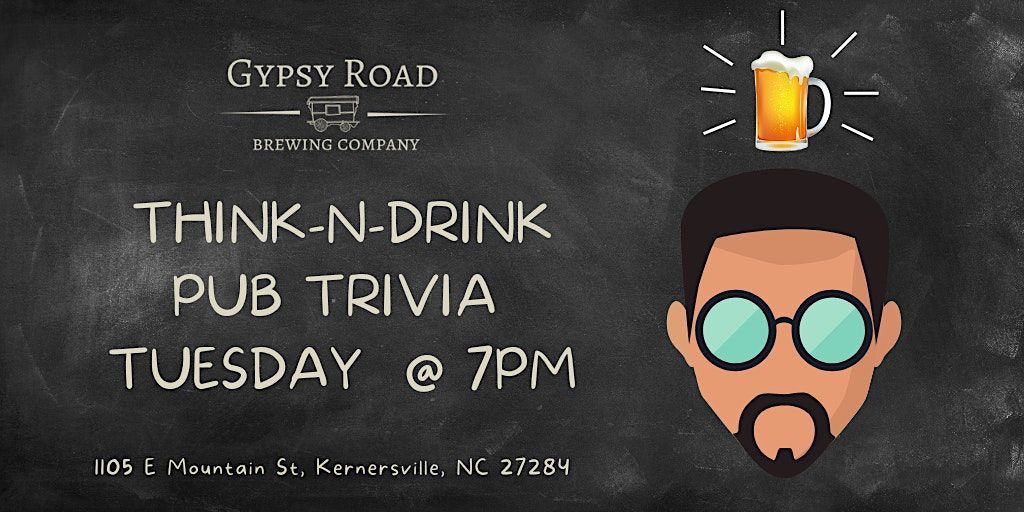 Think-N-Drink Trivia at Gypsy Road Brewing Company