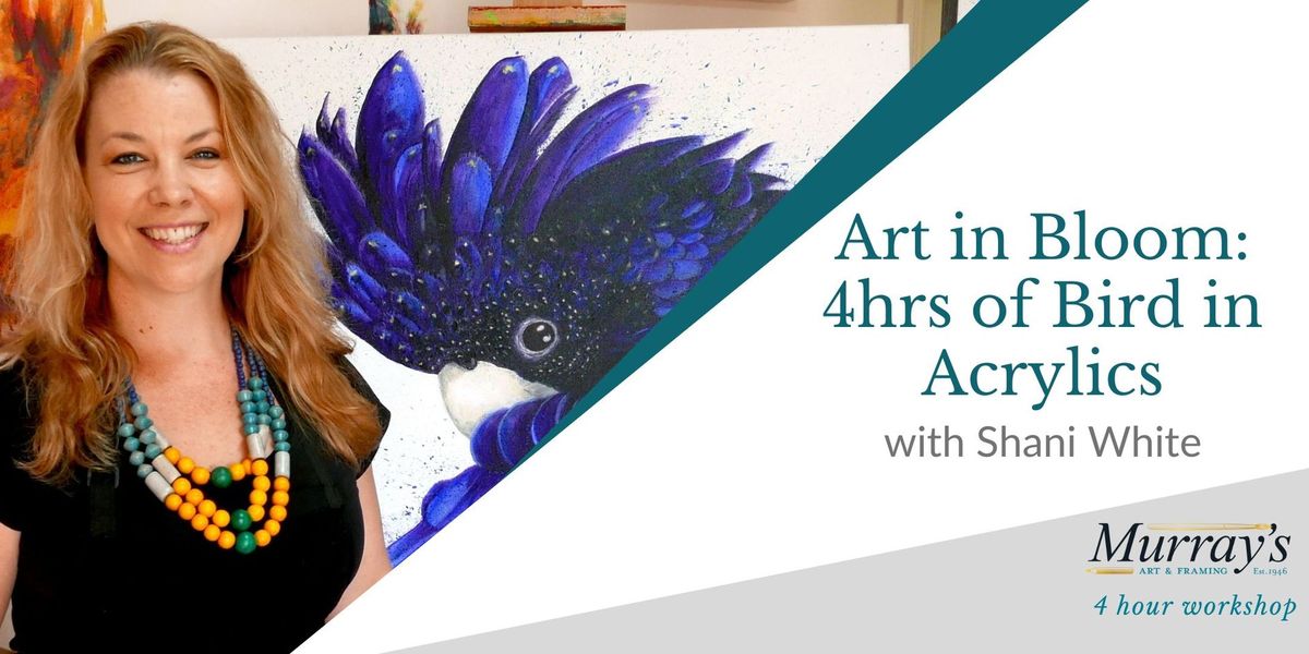 Art in Bloom: 4 hours of Birds in Acrylic Paint with Shani White (Budgie) for adults