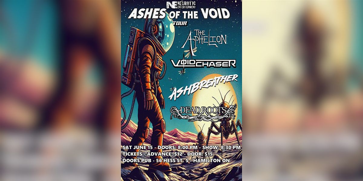 Ashes of the Void Tour w\/Ashbreather, Voidchaser, The Aphelion & DEAD ROOTS