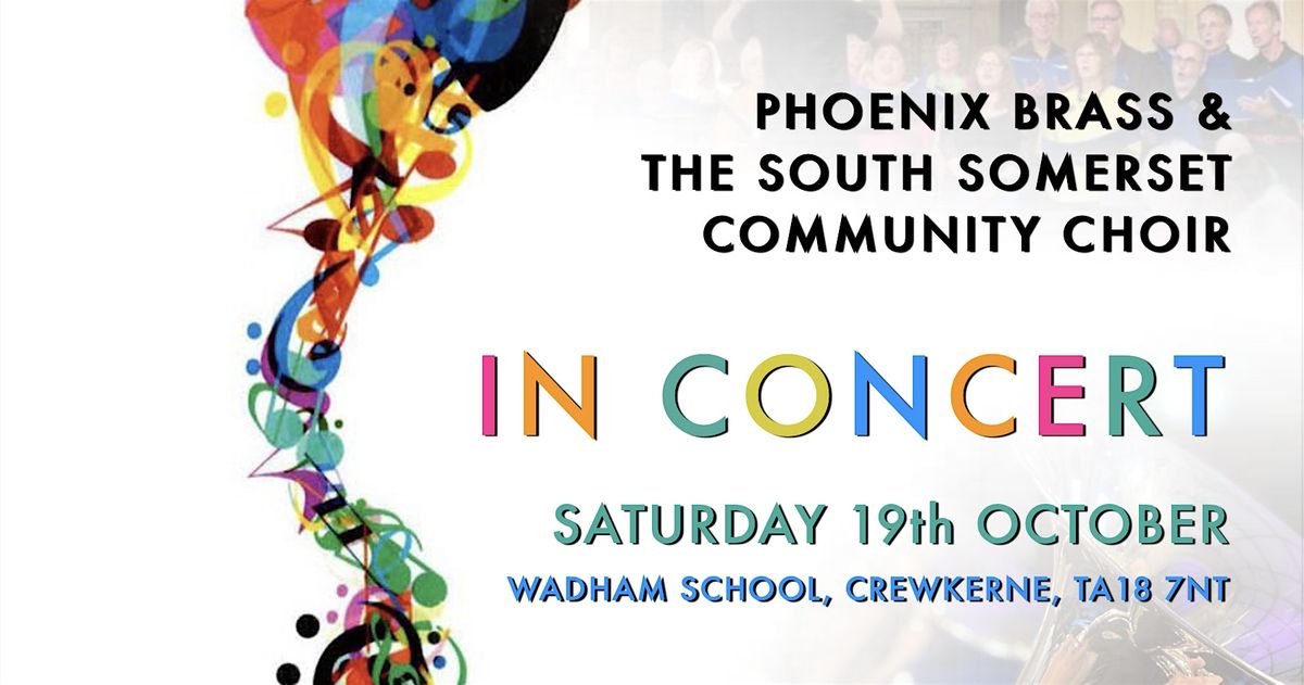 Phoenix Brass and The South Somerset Community Choir In Concert