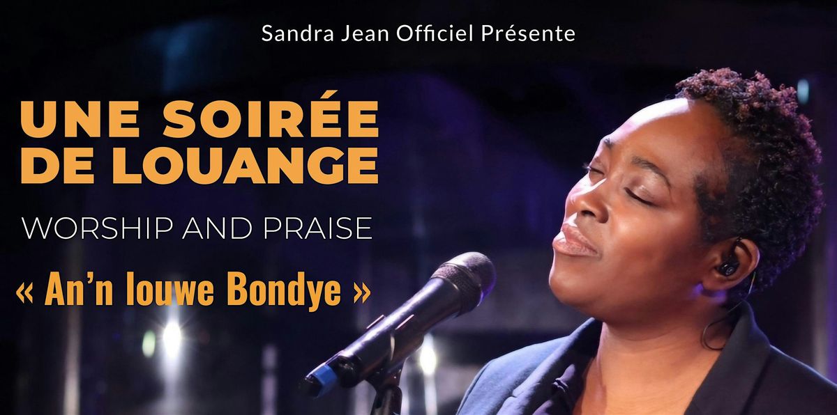 Soir\u00e9e de louange avec Sandra Jean : An\u2019n louwe Bondye