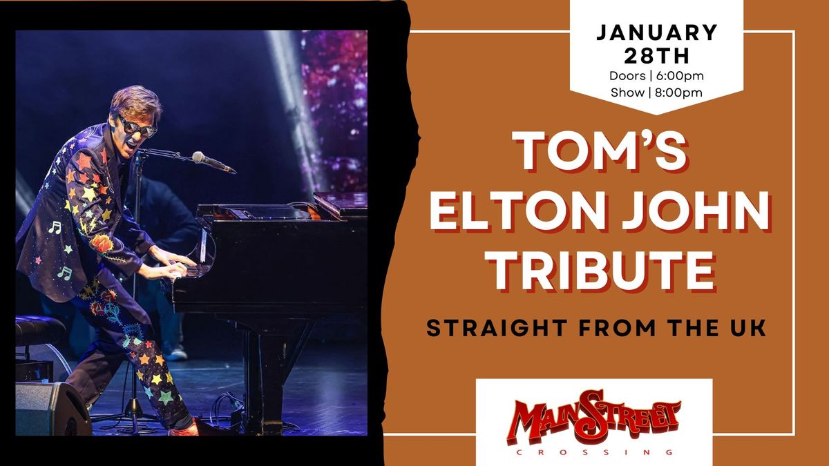 Tom's Elton John | LIVE at Main Street Crossing