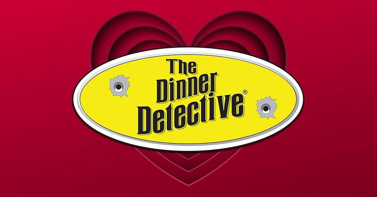 The Dinner Detective Valentine's  M**der Mystery Dinner Show Philadelphia