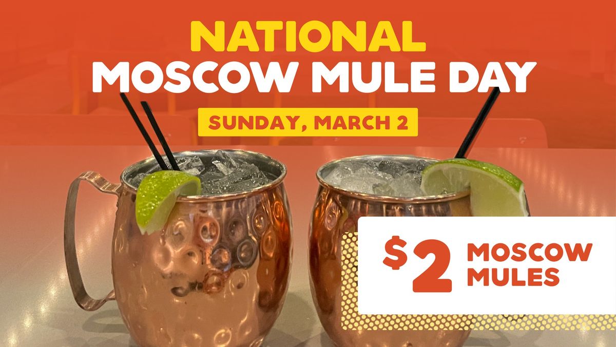 National Moscow Mule Day - $2 Mules