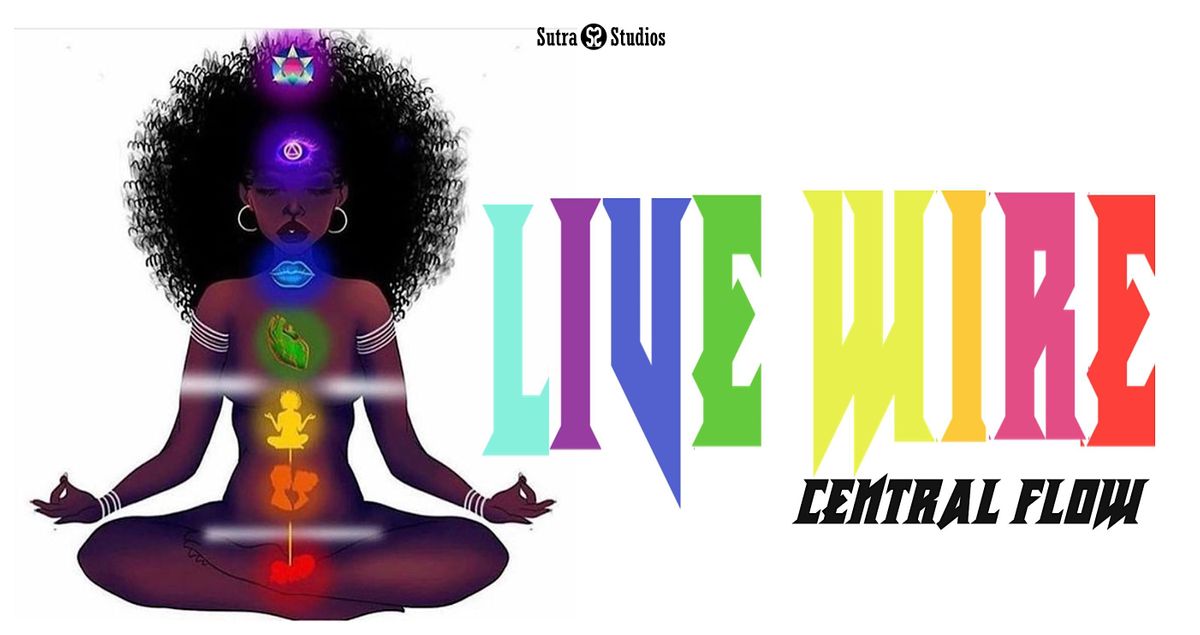 Live Wire | Central Flow