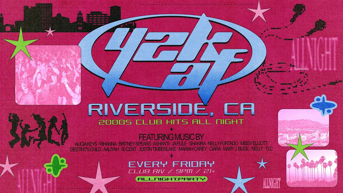 Y2K AF: A 90s + 00s Party at Club Riv Riverside (Weekly)