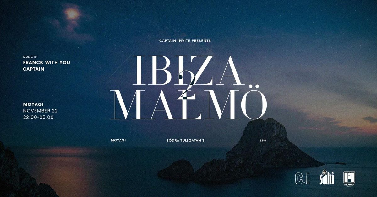 SAHI & Captain invite presents Ibiza 2 Malm\u00f6