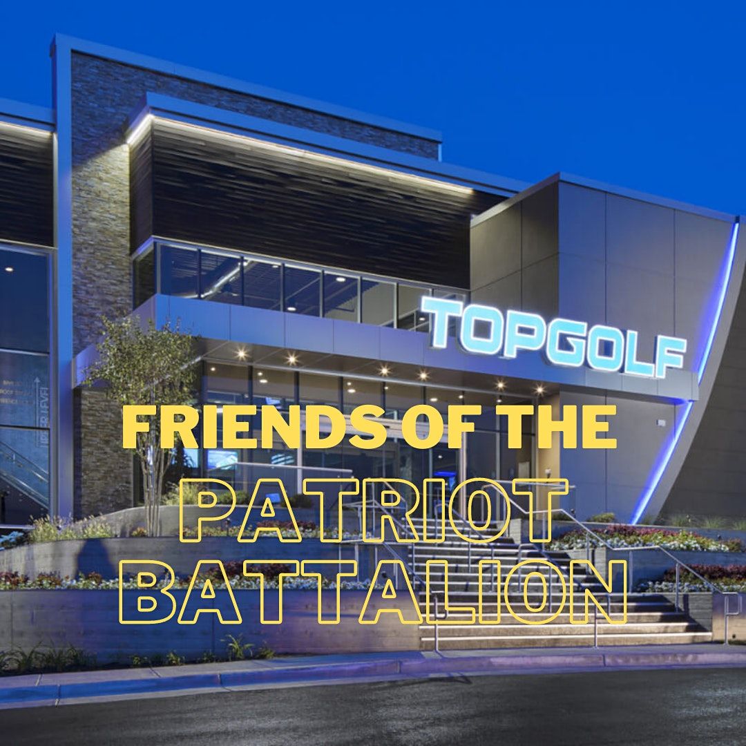 Friends of the Patriot Battalion TopGolf Event