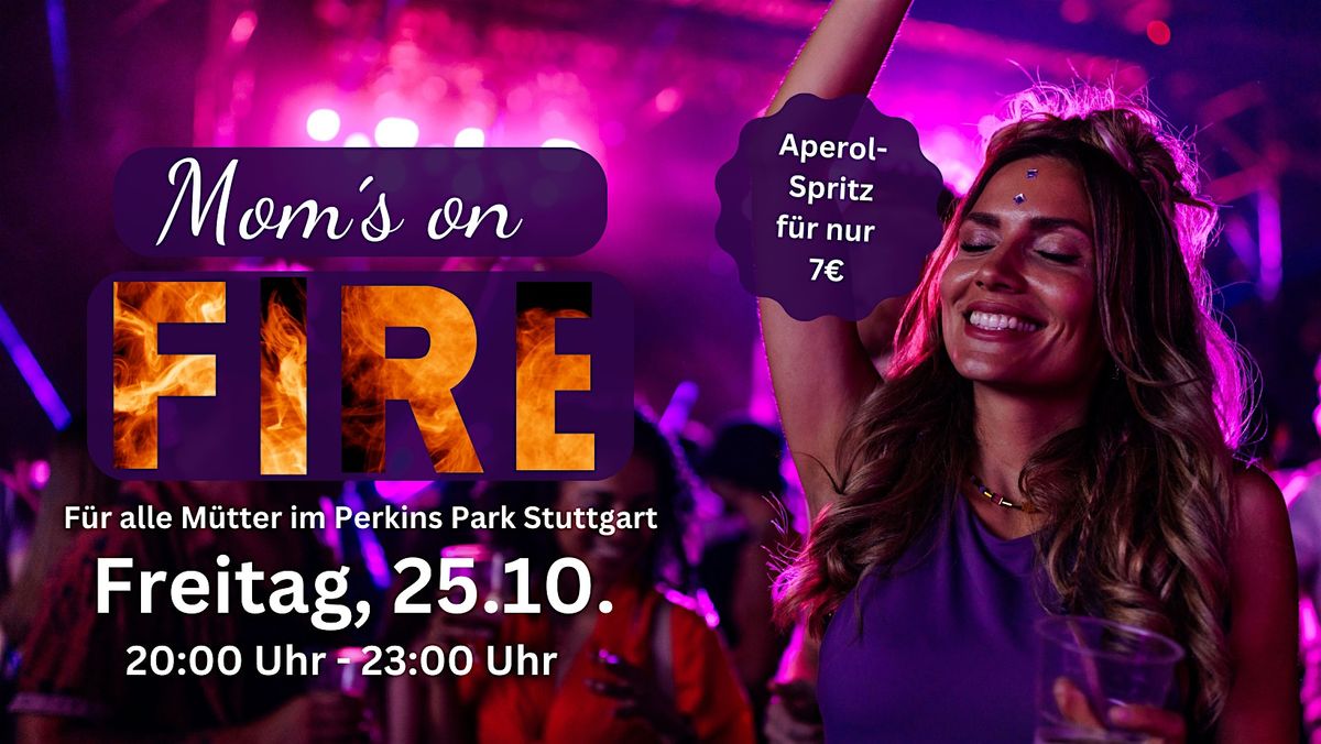 Moms on Fire | Fr. 25.10. im Perkins Park