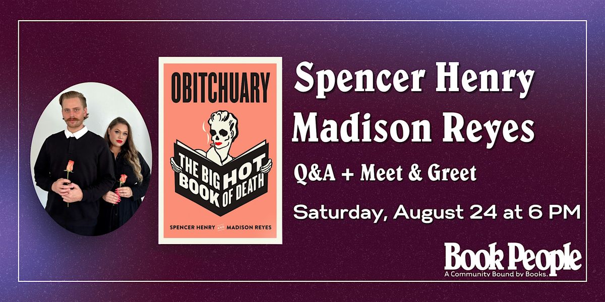 BookPeople Presents: Spencer Henry and Madison Reyes: Obitchuary