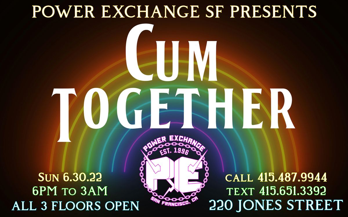 CUM TOGETHER - THE Unofficial Pride SF After Party