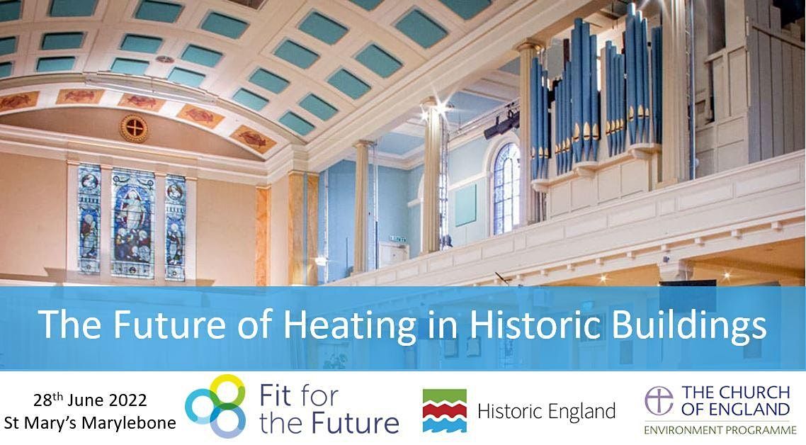 The Future of Heating in Historic Buildings Conference 2022