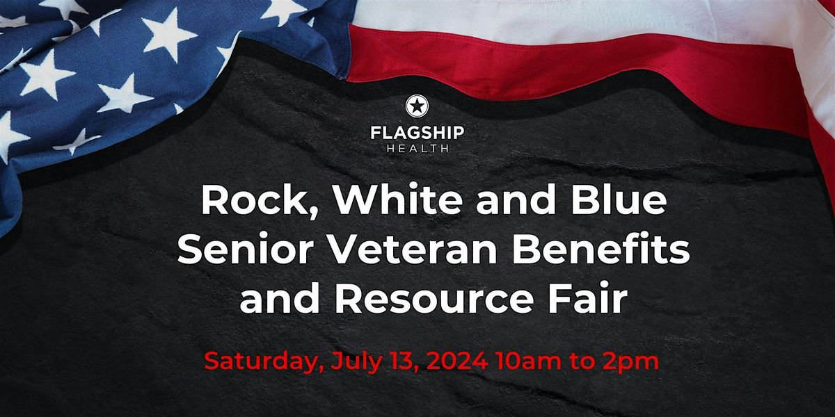 Rock, White and Blue Senior Veteran Benefits and Resource Fair