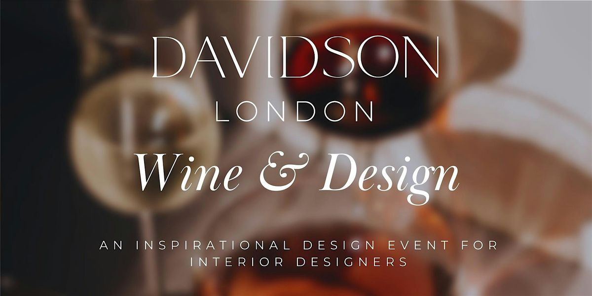 Wine & Design | An Inspirational Design Event for  Interior Designers