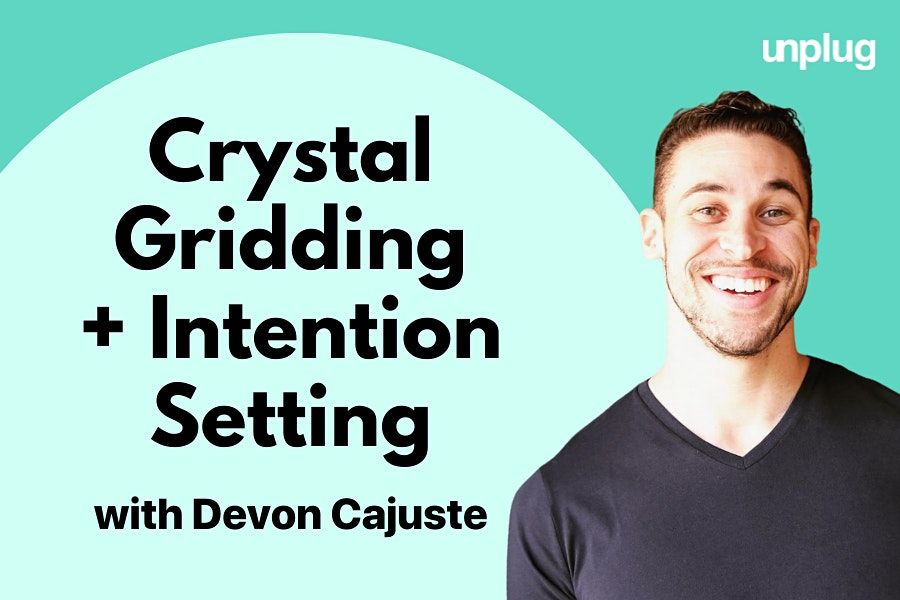 Crystal Gridding + Intention Setting with Devon Cajuste