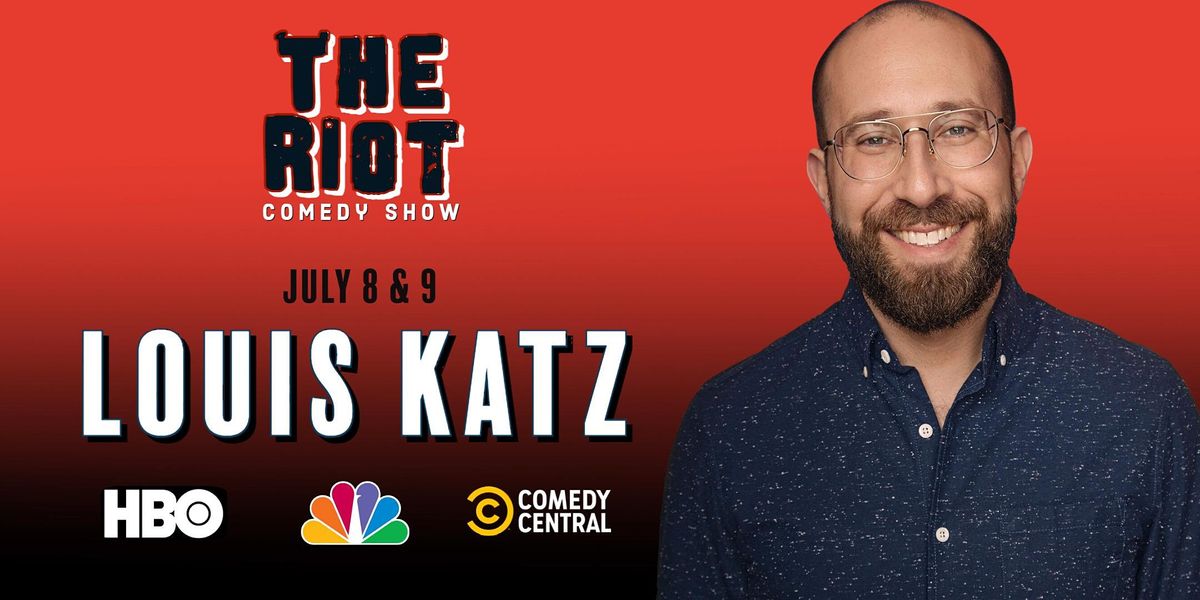 The Riot Comedy Show presents Louis Katz (HBO, Comedy Central, NBC)