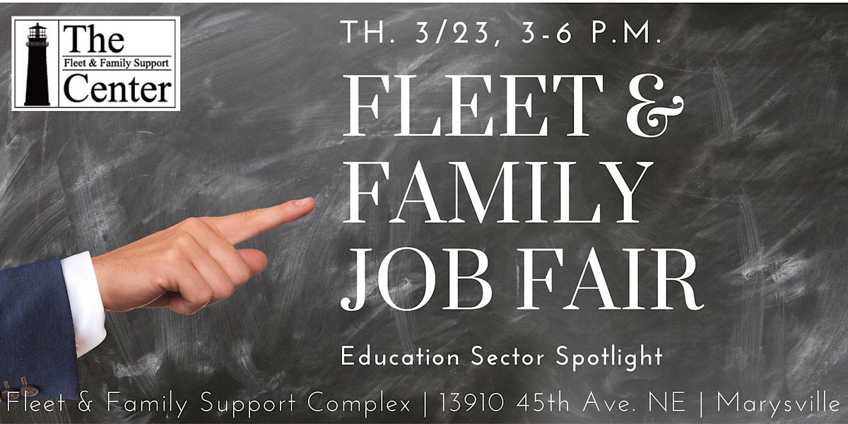 Fleet & Family Job Fair Education Sector Spotlight, 13910 45th Ave NE